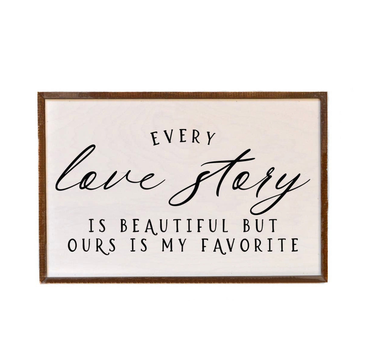 Every Love Story Sign